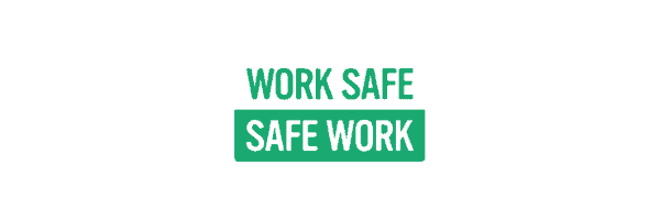 Work Safe Safe Work